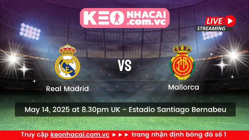 https://keonhacai5555.com/real-madrid-vs-mallorca-ngay-14-05-2025/